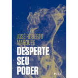 Desperte Seu Poder, De Marques, José Roberto. Editora Wiser Educação S.a, Capa Mole Em Português, 2017