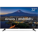 Tv Smart 32 Aiwa  Aws-tv-32-bl-02ahd Hdr10 Andr Dolby Audio