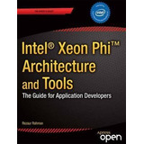 Intel Xeon Phi Coprocessor Architecture And Tools - Rezau...