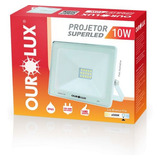 Projetor Superled 10w 6500k Bivolt Branco 03260 Ourolux Cor Da Luz Branco-frio 110v/220v