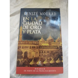 La Ciudad De Oro Y Plata  Kenize Mourad ( Cod. 110)