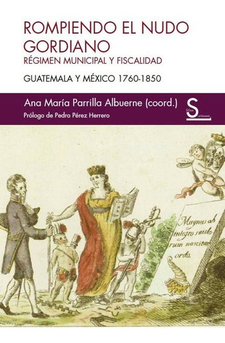 Rompiendo El Nudo Gordiano, De Parrilla Albuerne, Ana Maria. Editorial Silex Ediciones, S.l., Tapa Blanda En Español