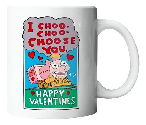 Mug Pocillo Taza Café Té I Choo Choo Choose You San Valentin