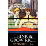 Think And Grow Rich : Original 1937 Classic Edition, De Napoleon Hill. Editorial Marketplace Books, Tapa Blanda En Inglés, 2007