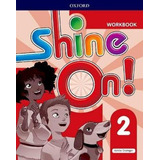 Shine On! Level 2 -  Workbook Kel Ediciones