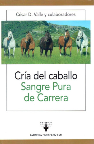 Cría Del Caballo De Sangre Pura De Carrera - Cesar D. Valle