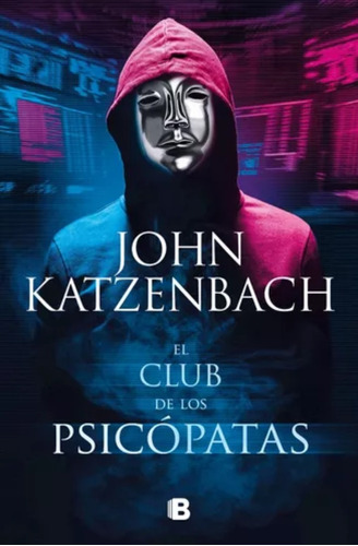 El Club De Los Psicópatas - John Katzenbach - Libro 