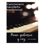 Libro: Cancionero Navideño Tradicional Piano, Guitarra Y Voz