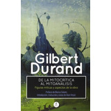 De La Mitocrítica Al Mitoanálisis: Figuras Míticas Y Aspectos De La Obra, De Gilbert, Durand., Vol. 0. Editorial Anthropos, Tapa Blanda En Español, 2013