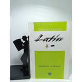 Latín Gramática Y Ejercicios - Liduvina Carrera - 2007