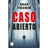 Caso Abierto, De Freeman, Brian. Editorial Principal De Los Libros, Tapa Blanda En Español