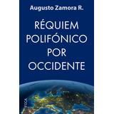 Réquiem Polifónico Por Occidente  A Zamora   Akal