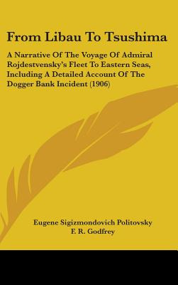 Libro From Libau To Tsushima: A Narrative Of The Voyage O...