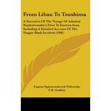 Libro From Libau To Tsushima: A Narrative Of The Voyage O...