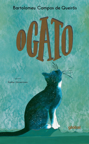 O Gato, De Bartolomeu Campos De Queirós. Editora Global, Capa Mole Em Português