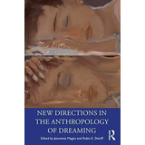 New Directions In The Anthropology Of Dreaming (libro En Ing