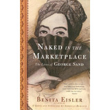 Naked In The Marketplace, De Benita Eisler. Editorial Counterpoint, Tapa Blanda En Inglés