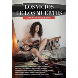 Vicios De Los Muertos, Los