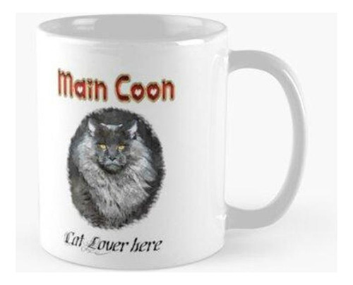 Taza Amante De Los Gatos Main Coon Aquí Calidad Premium