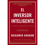 El Inversor Inteligente: Un Libro De Asesoramiento Practico