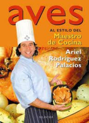 Libro Aves Al Estilo Del Maestro De Cocina - Rodriguez Palac