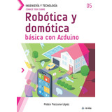 Libro: Conoce Todo Sobre Robótica Y Domótica Básica Con Ardu