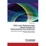Co2 Laser Photoacoustic Spectroscopy For Ultrasensitive G...