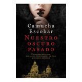 Libro Nuestro Oscuro Pasado - Camucha Escobar