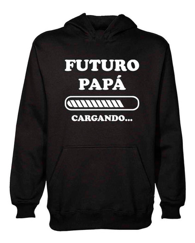 Buzo Canguro Futuro Papa Cargando En Proceso Hoodie