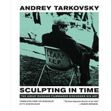 Sculpting In Time Tarkovsky The Great Russian Filmaker Disc, De Tarkovsky, Andrey. Editorial University Of Texas Press, Tapa Blanda En Inglés, 1989