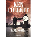 Papel Moneda - Ken Follett - Novela - Debolsillo - 2008