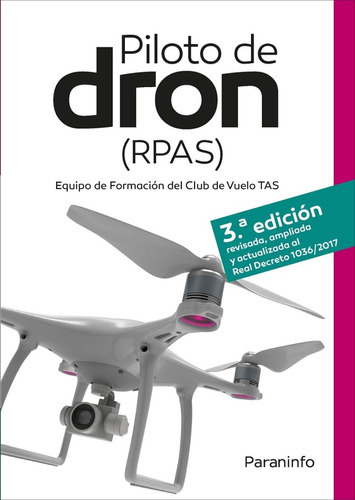 Piloto De Dron Rpas 3.ª Edición, De David Virués Ortega, Jose Antonio García-cabañas Bueno, Raquel Vergara Merino, Sergio Bernardo Sanz, Aníbal Hernández Co. Editorial Paraninfo En Español