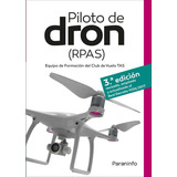 Piloto De Dron Rpas 3.ª Edición, De David Virués Ortega, Jose Antonio García-cabañas Bueno, Raquel Vergara Merino, Sergio Bernardo Sanz, Aníbal Hernández Co. Editorial Paraninfo En Español