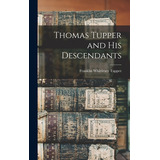 Libro Thomas Tupper And His Descendants - Tupper, Frankli...