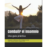 Libro: Combatir El Insomnio: Una Guia Practica (spanish Edit