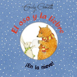 El Oso Y La Liebre - Ãâ¡en La Nieve!, De Gravett, Emily. Editorial Picarona, Tapa Dura En Español