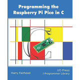Book : Programming The Raspberry Pi Pico In C - Fairhead,..