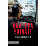 Una Idea Salvaje, De Franklin, Jonathan. Editorial Planeta, Tapa Blanda En Español