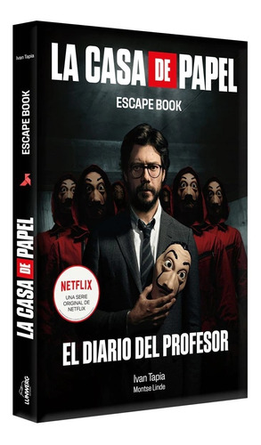 La Casa De Papel: Escape Book. El Diario Del Profesor.