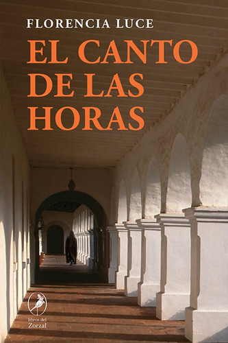 El Canto De Las Horas, De Florencia Luce. Editorial Libros Del Zorzal, Tapa Blanda En Español, 2022