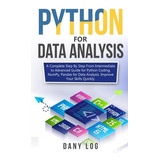Libro Python For Data Analysis : A Complete Step By Step ...