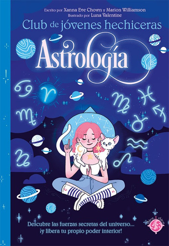 Libro Juvenil Astrología - Club De Jóvenes Hechiceras, De Xanna Eve Chown Y Marion Williamson., Vol. 1. , Tapa Blanda En Español, 2023