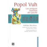 Popol Vuh Las Antiguas Historias Del Quiche -  Adrian Recino