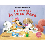 A Pintar Con La Vaca Paca. Agustina Lynch El Ateneo Stickers