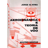 Livro Aerodinâmica E Teoria De Vôo - Noções Básicas