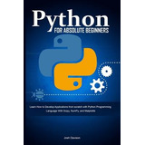 Libro Python For Absolute Beginners : Learn How To Develo...