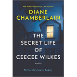 Libro The Secret Life Of Ceecee Wilkes - Chamberlain, Diane
