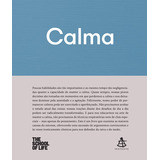 Calma, De The School Of Life. Editora Gmt Editores Ltda., Capa Mole Em Português, 2018