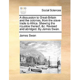 Libro A Dissuasion To Great-britain And The Colonies, Fro...