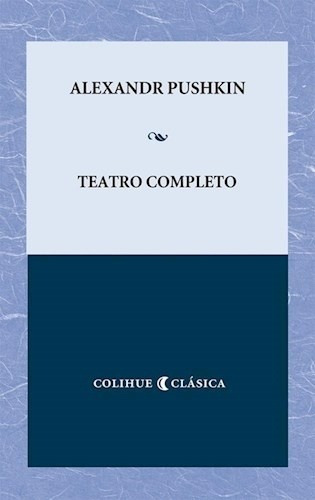 Teatro Completo, Alexandr Pushkin, Ed. Colihue